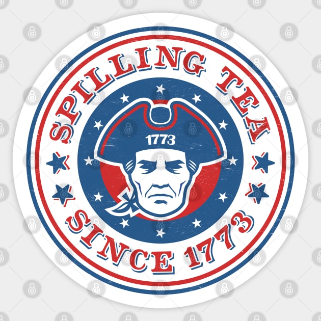 Funny 4th of July Colonial Patriot: Spilling Tea Since 1773 Sticker by TwistedCharm